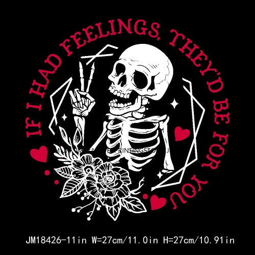 Funny Skeleton Valentine's Day If I Had Feelings They'd Be For You I Steal Hearts Transfer Stickers Ready To Press For T-Shirts