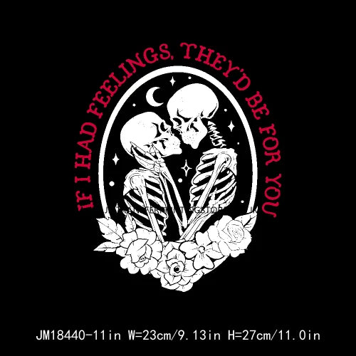 Funny Skeleton Valentine's Day If I Had Feelings They'd Be For You I Steal Hearts Transfer Stickers Ready To Press For T-Shirts