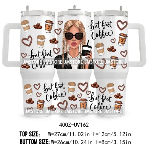 40OZ Tumbler Wrap But First Coffee UV DTF Cup Wraps Transfer Stickers Custom Labels Durable Waterproof Logo Messy Bun Black Girl