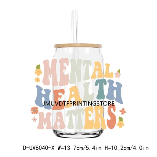 Mental Health Positive Motivational Matter UV DTF Transfer Stickers Decals For Libbey Cold Cups Mugs Tumbler Waterproof DIY Logo