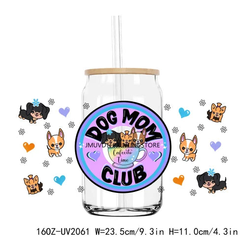 Dog Mom Club Cafecito Time 16OZ UV DTF Cup Wrap Transfer Stickers Custom Labels DIY Durable Waterproof Logo For Libbey Glass Can