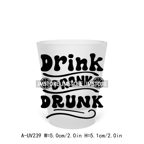 Drink Drank Drunk Alcohol Short Glass Cups UV DTF Sticker For Beer Mugs Decals Transfers Stickers Waterproof DIY Craft Quotes