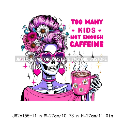 Funny Saying Skeleton Mommy Coffee Mom Life Never Better I'm Fine DTF Iron On Transfers Stickers Ready To Press For T-shirt Bags