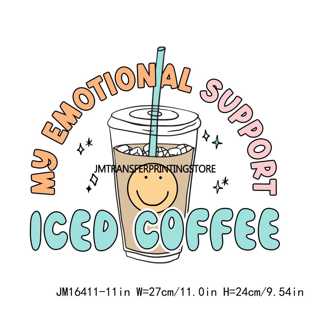 Good Day Happy Have The Courage To Be Disliked Emotional Support Iced Coffee Positive Quotes DTF Transfers Sticker For T-Shirts