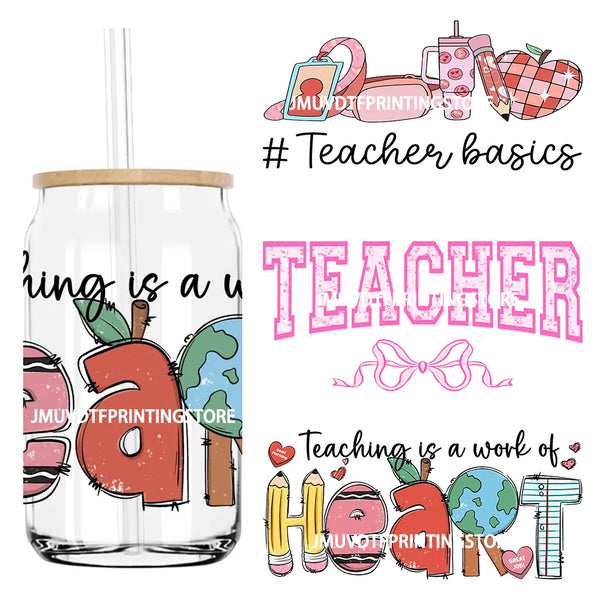 Teaching Is A Work Of Heart 16OZ UV DTF Cup Wrap Transfer Sticker Custom Waterproof DIY Logo For Libbey Glass Can Teacher Basics