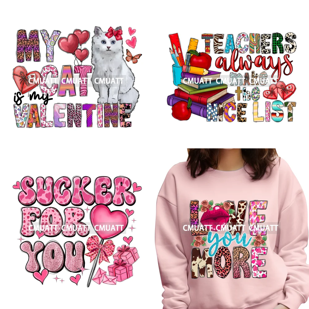 Love Sweet Heart Sucker For You Teacher Dog Cat Valentine Vibes Iron On DTF Transfer Stickers Ready To Press For Hoodies Bags