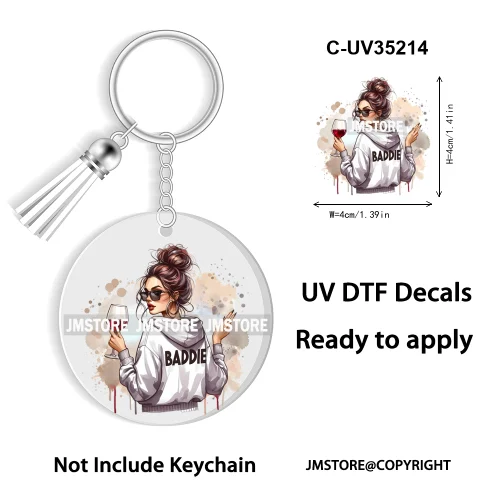 Sassy Girl Sarcastic Saying High Quality WaterProof Ready To Apply UV DTF Stickers For Round Circle Acrylic Keychain Keyring