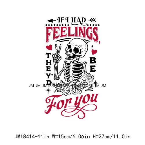 Funny Skeleton Valentine's Day If I Had Feelings They'd Be For You I Steal Hearts Transfer Stickers Ready To Press For T-Shirts