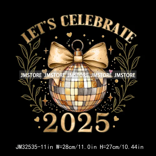 In My 2025 Era Good Vibes Coquette Happy New Year Iron On Disco Ball Christmas DTF Heat Press Transfers Stickers For T-shirts