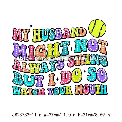 My Boy Girl Kid Might Not Swing But I Do Watch Your Mouth Softball Decals She Is Mom Family DTF Transfer Stickers For Clothes