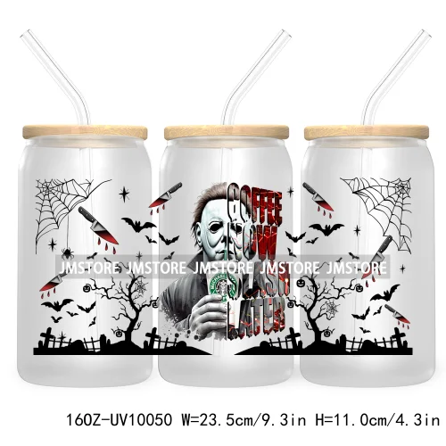 Trendy Horror Movies Character 16OZ UV Cup Wrap DTF Transfer Stickers For Libbey Glass Can Cups Tumbler Coffee Now Slash Later